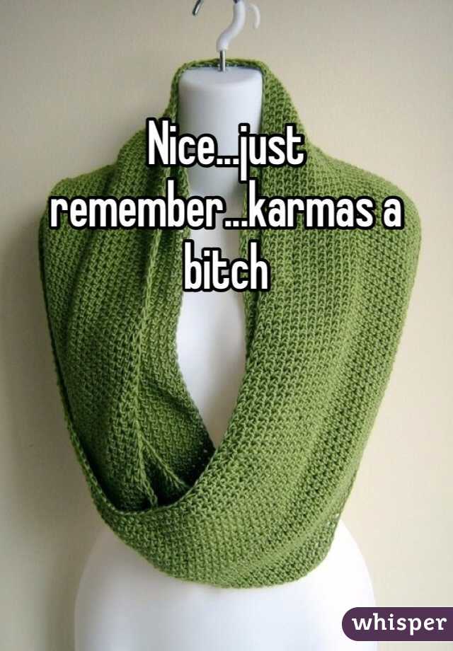 Nice...just remember...karmas a bitch