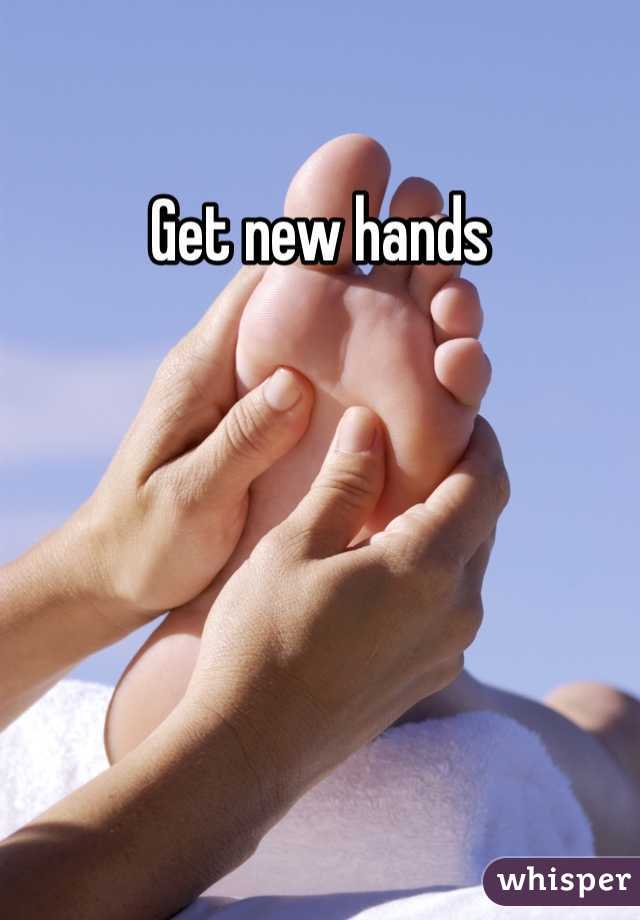 Get new hands