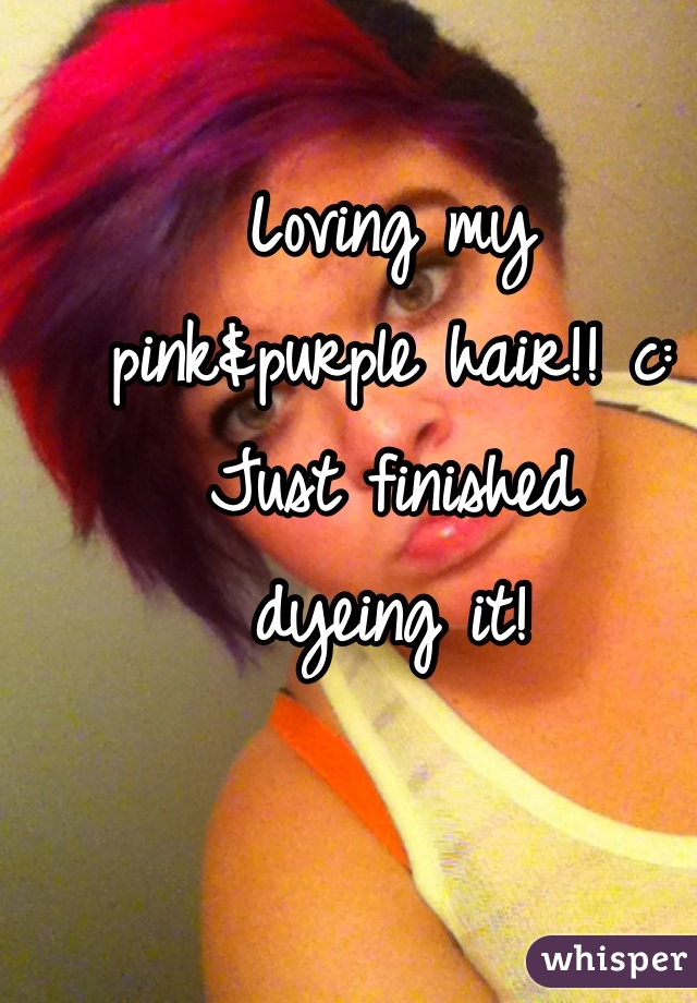 Loving my
pink&purple hair!! c:
Just finished
dyeing it!