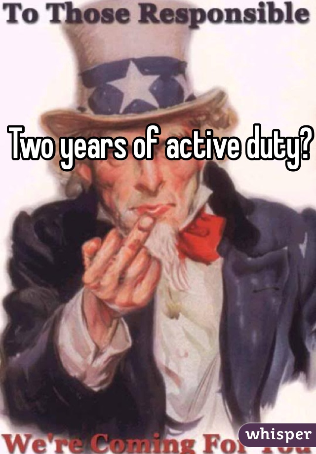 Two years of active duty? 