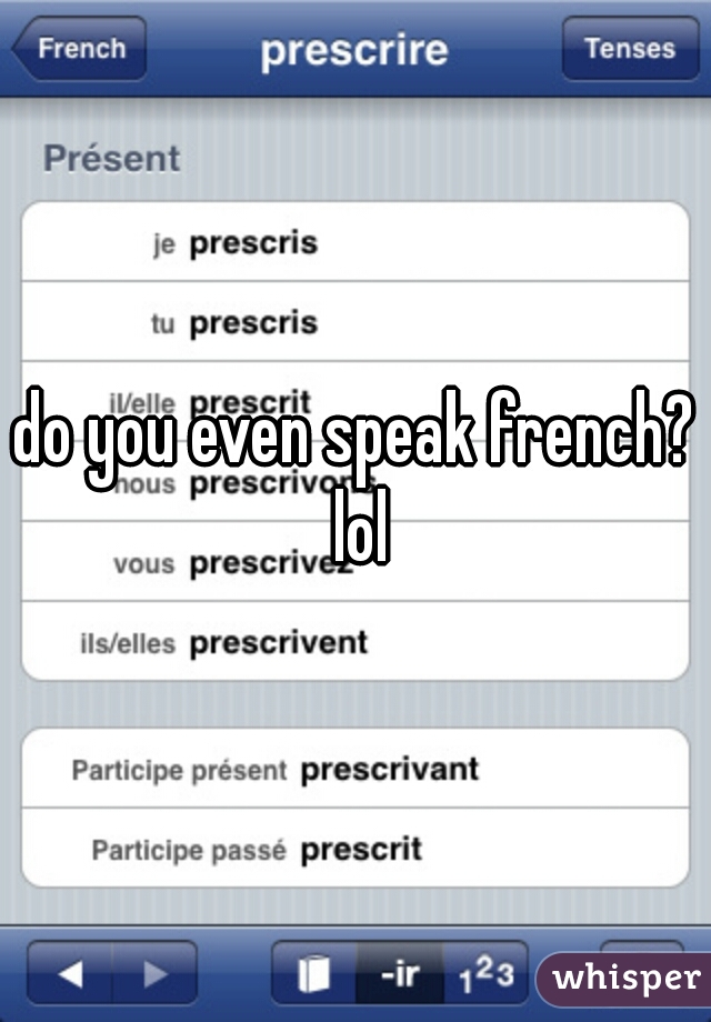 do you even speak french? lol