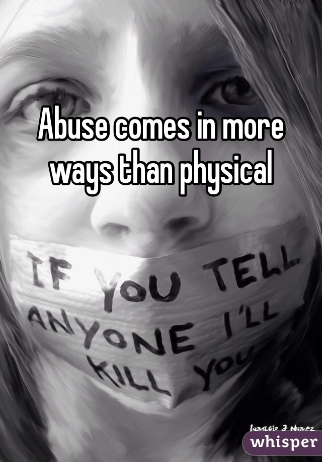 Abuse comes in more ways than physical 
