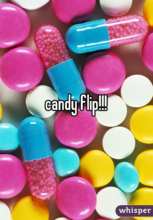 candy flip!!!