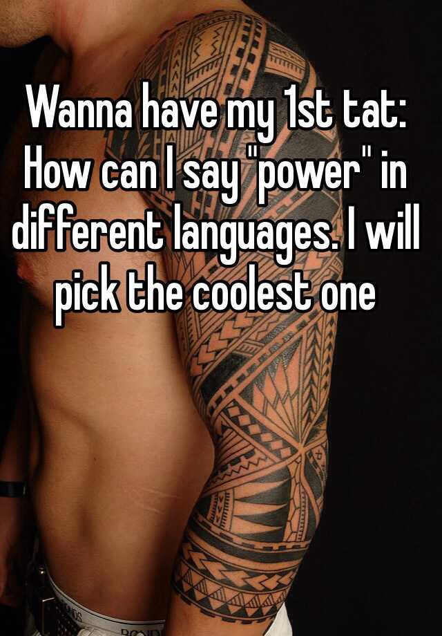 wanna-have-my-1st-tat-how-can-i-say-power-in-different-languages-i