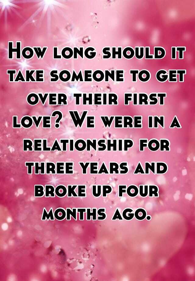 how-long-should-it-take-someone-to-get-over-their-first-love-we-were