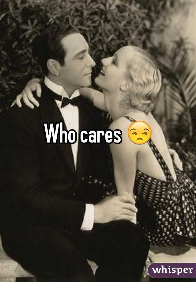 Who cares 😒