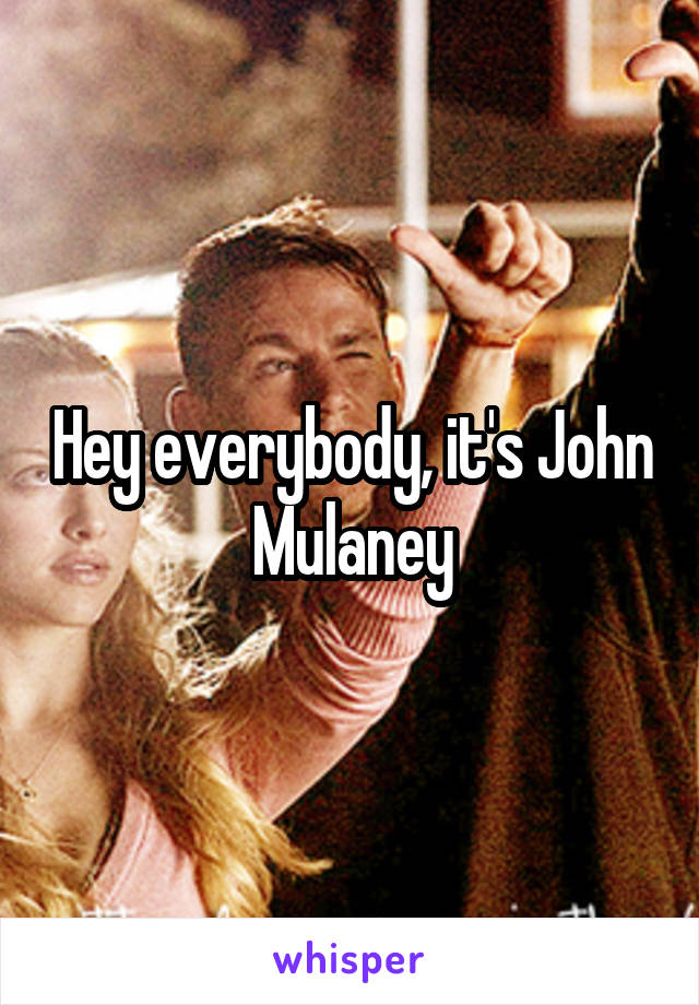 Hey everybody, it's John Mulaney