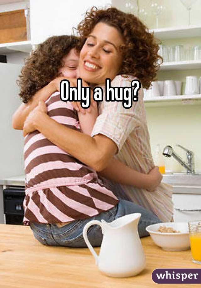 Only a hug?