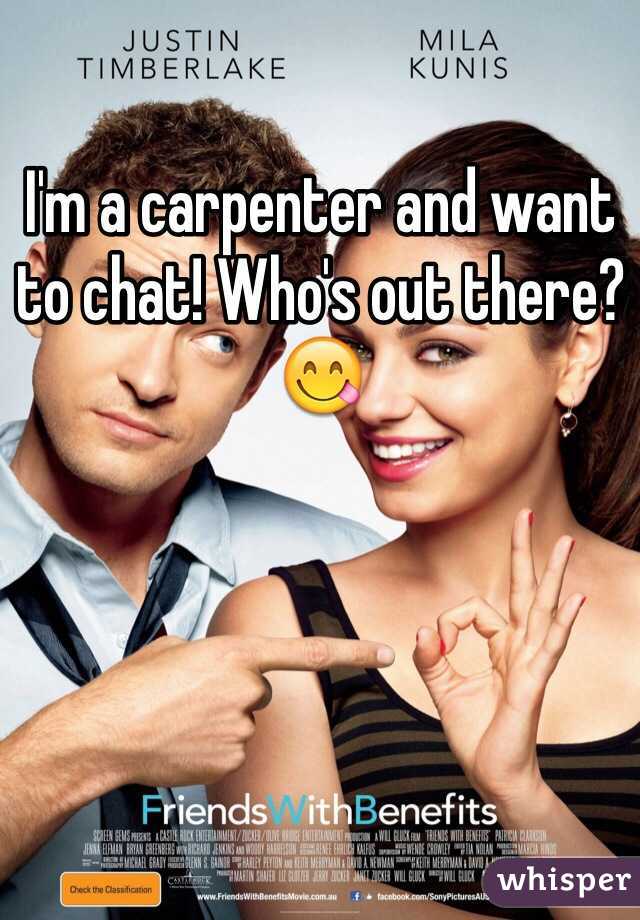 I'm a carpenter and want to chat! Who's out there? 😋