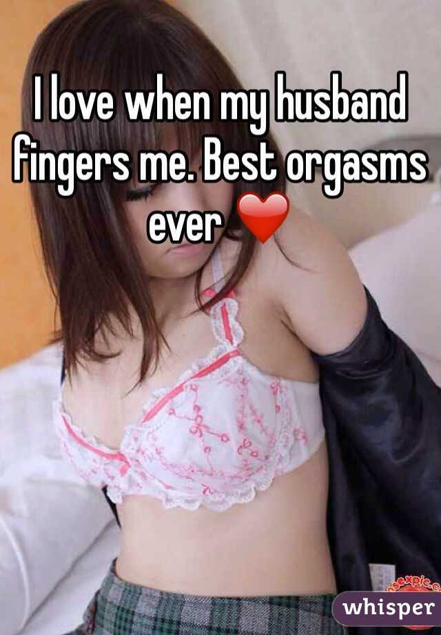 I love when my husband fingers me. Best orgasms ever ❤️