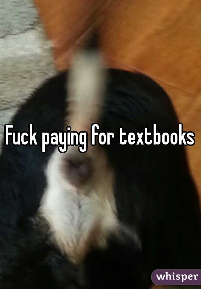Fuck paying for textbooks