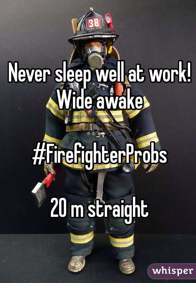 Never sleep well at work! Wide awake

#FirefighterProbs

20 m straight