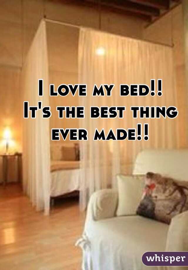 I love my bed!! 
It's the best thing ever made!!

