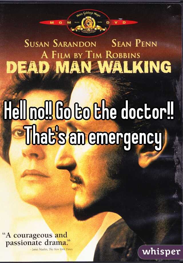 Hell no!! Go to the doctor!!  That's an emergency
