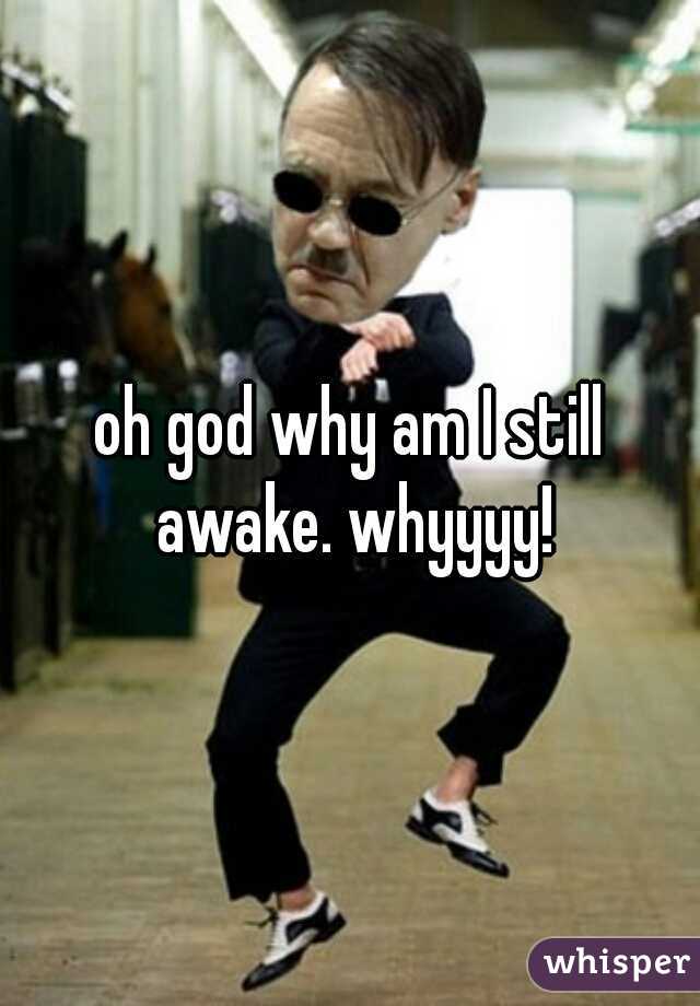 oh god why am I still awake. whyyyy!