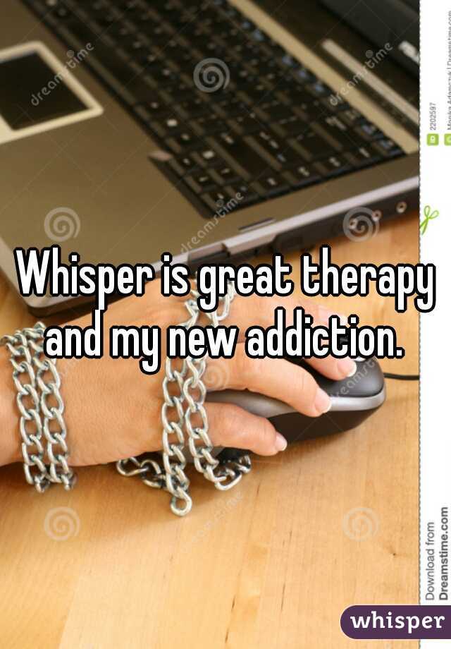 Whisper is great therapy and my new addiction. 