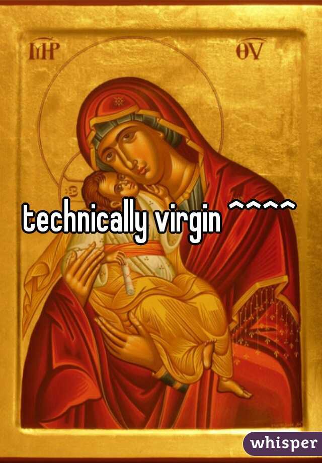 technically virgin ^^^^