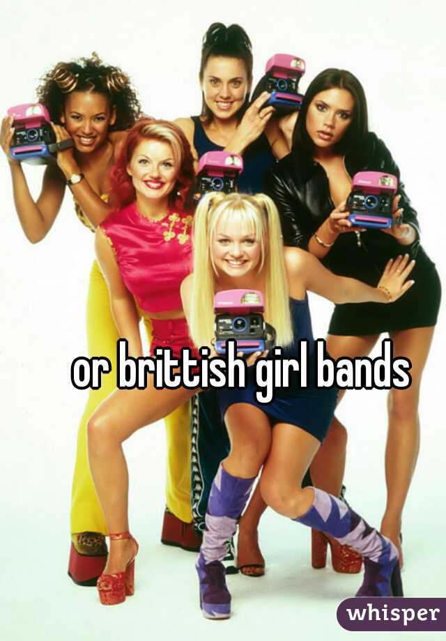 or brittish girl bands