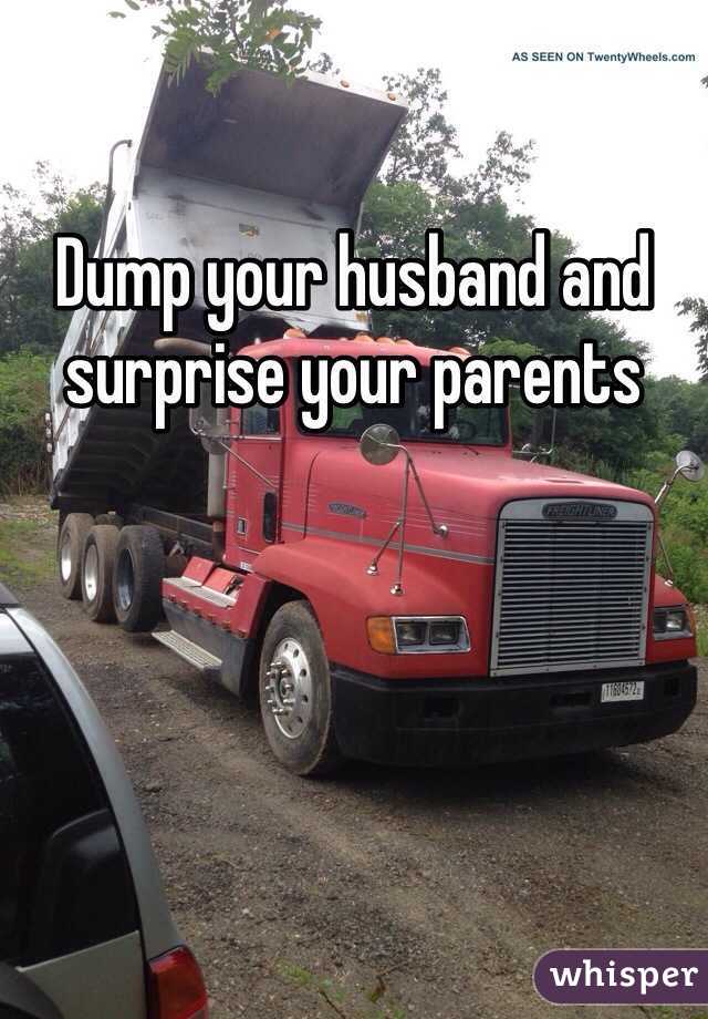Dump your husband and surprise your parents