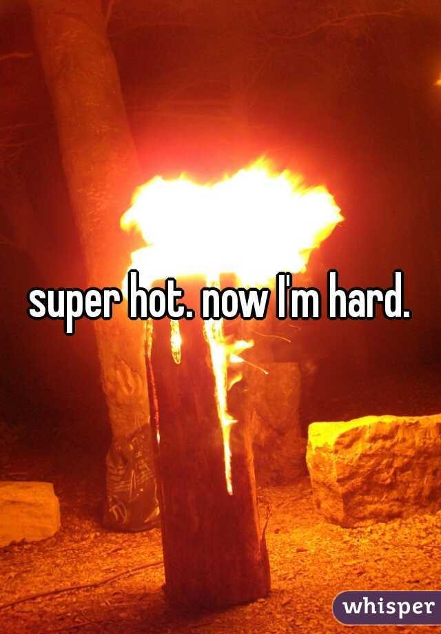 super hot. now I'm hard.
