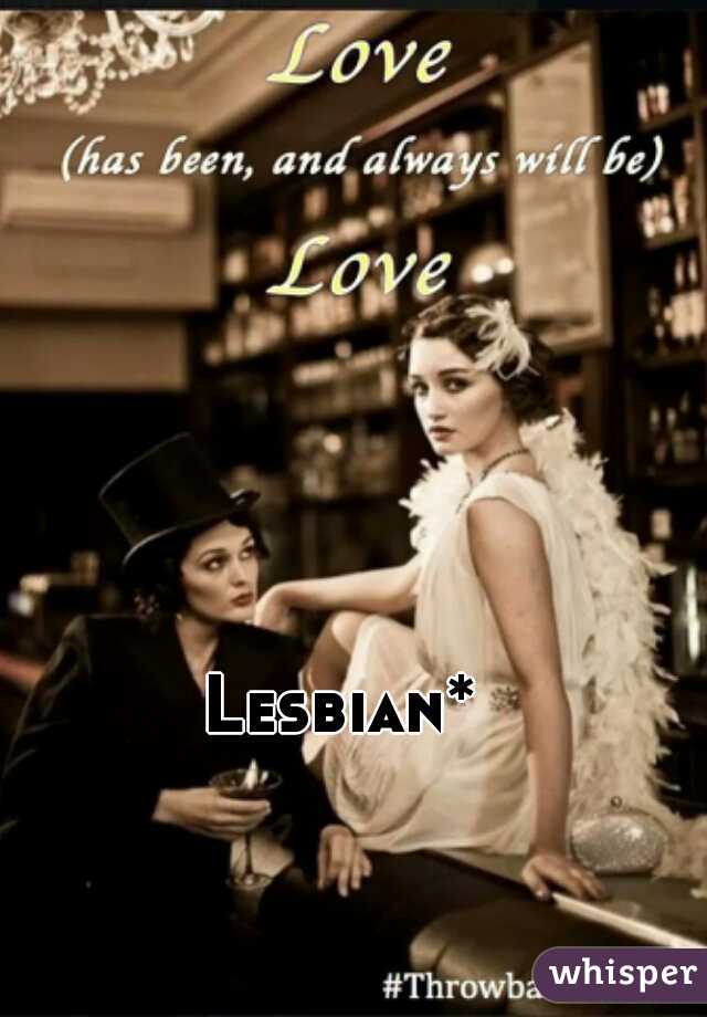 Lesbian*