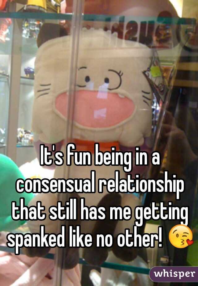It's fun being in a consensual relationship that still has me getting spanked like no other! 😘