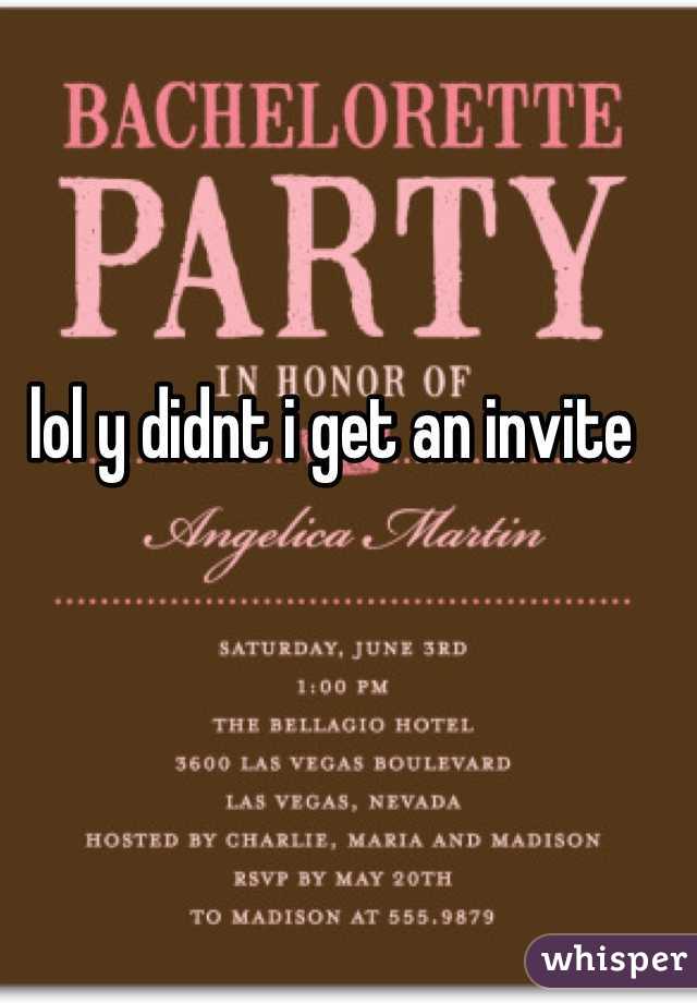 lol y didnt i get an invite