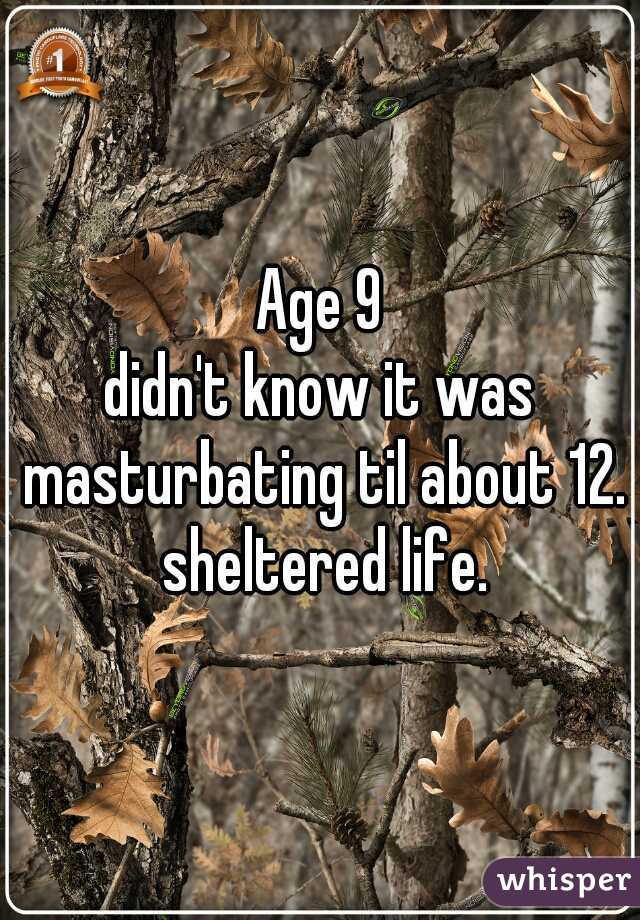 Age 9
didn't know it was masturbating til about 12. sheltered life.