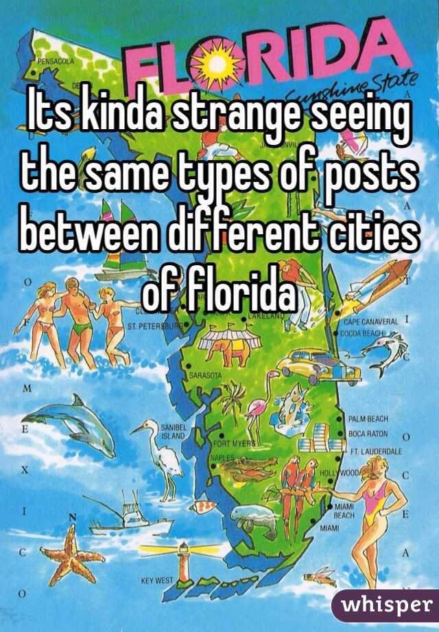 Its kinda strange seeing
the same types of posts between different cities of florida