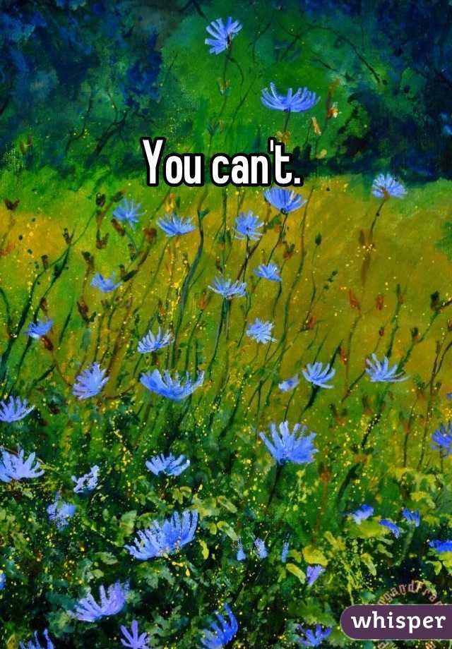 You can't. 