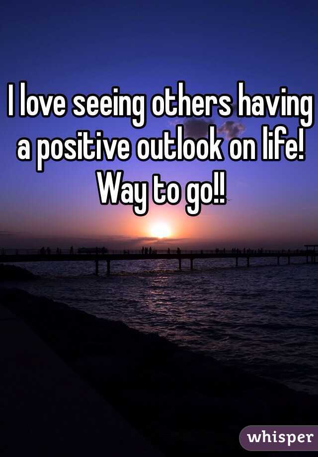 I love seeing others having a positive outlook on life! Way to go!!