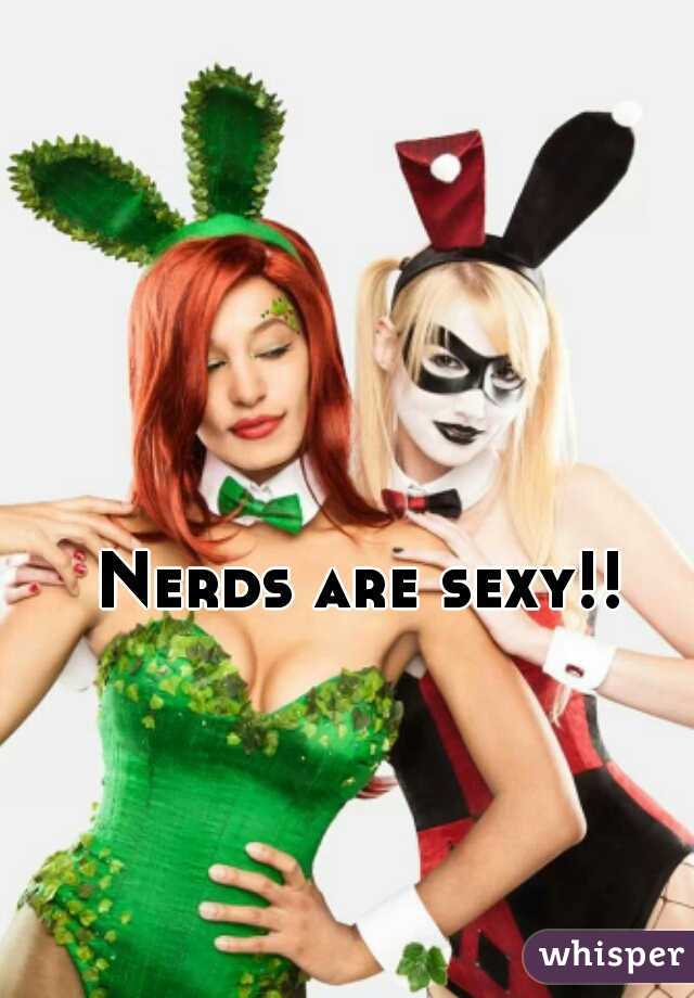 Nerds are sexy!!
