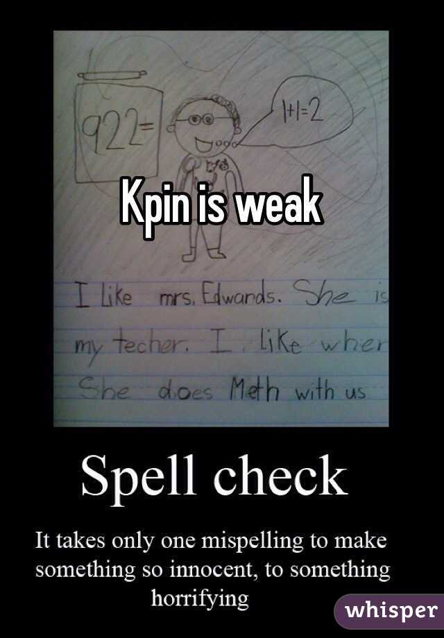 Kpin is weak