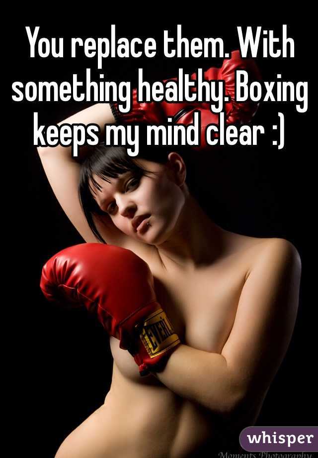 You replace them. With something healthy. Boxing keeps my mind clear :)