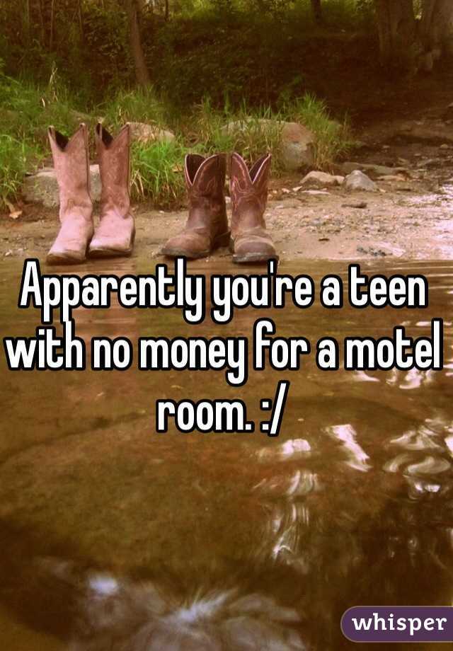 Apparently you're a teen with no money for a motel room. :/