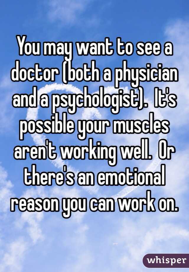 You may want to see a doctor (both a physician and a psychologist).  It's possible your muscles aren't working well.  Or there's an emotional reason you can work on.