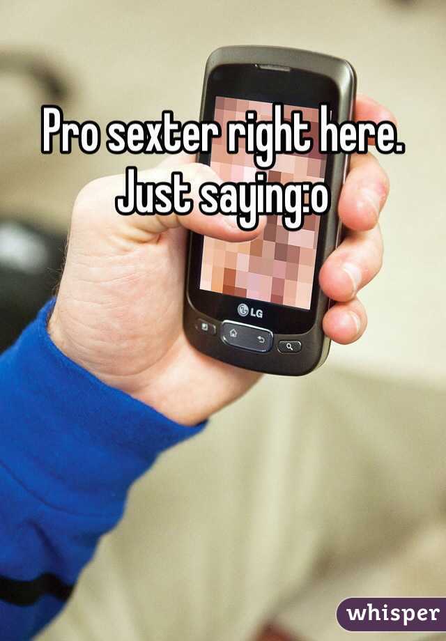 Pro sexter right here. Just saying:o