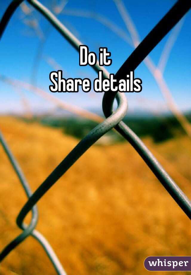 Do it
Share details