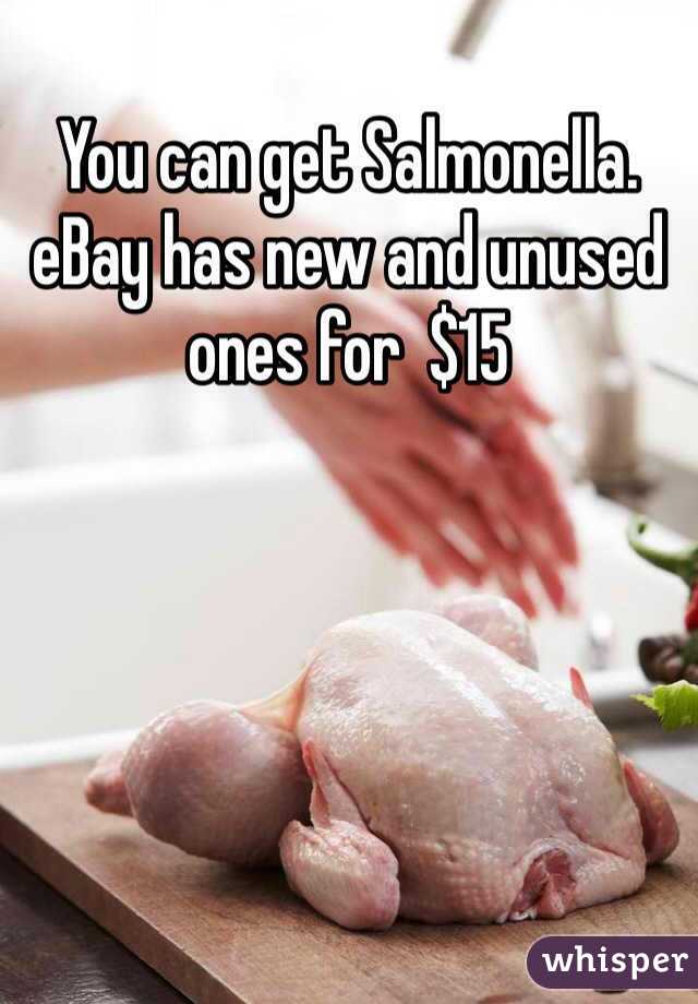 You can get Salmonella. 
eBay has new and unused ones for  $15   