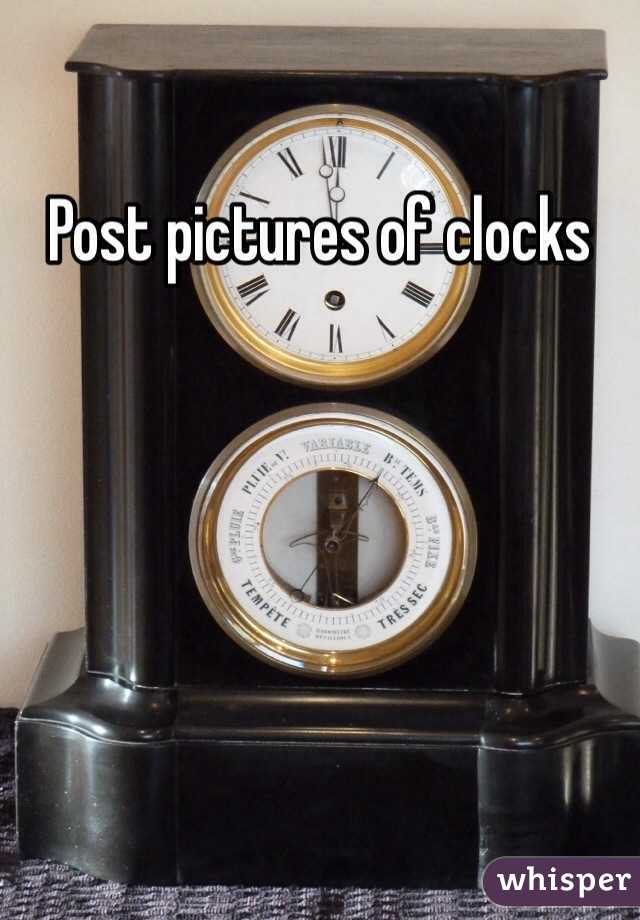 Post pictures of clocks