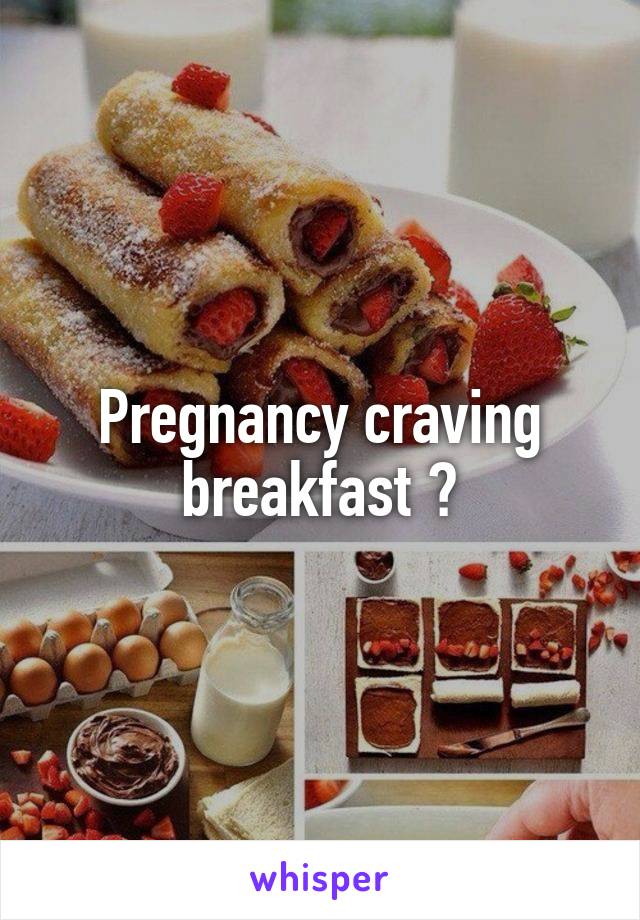 Pregnancy craving breakfast 👍