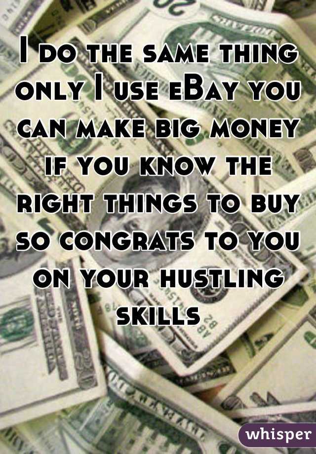 I do the same thing only I use eBay you can make big money if you know the right things to buy so congrats to you on your hustling skills