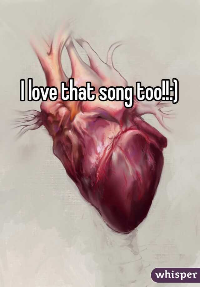 I love that song too!!:)