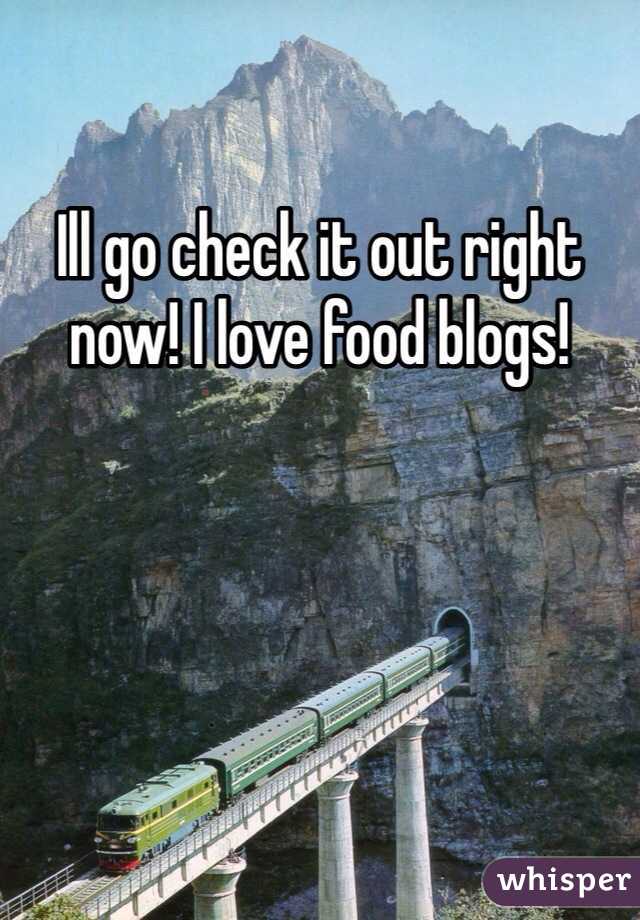 Ill go check it out right now! I love food blogs! 