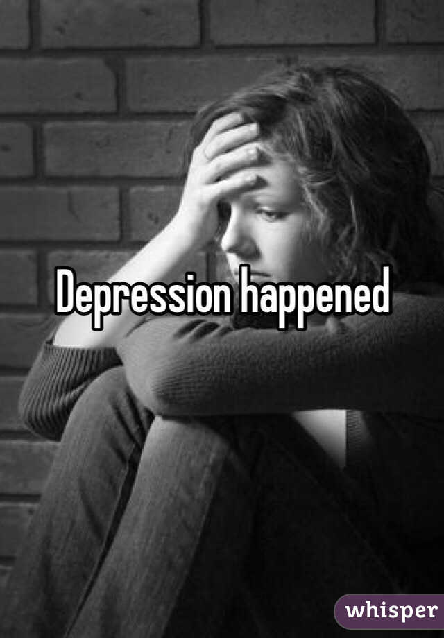 Depression happened 