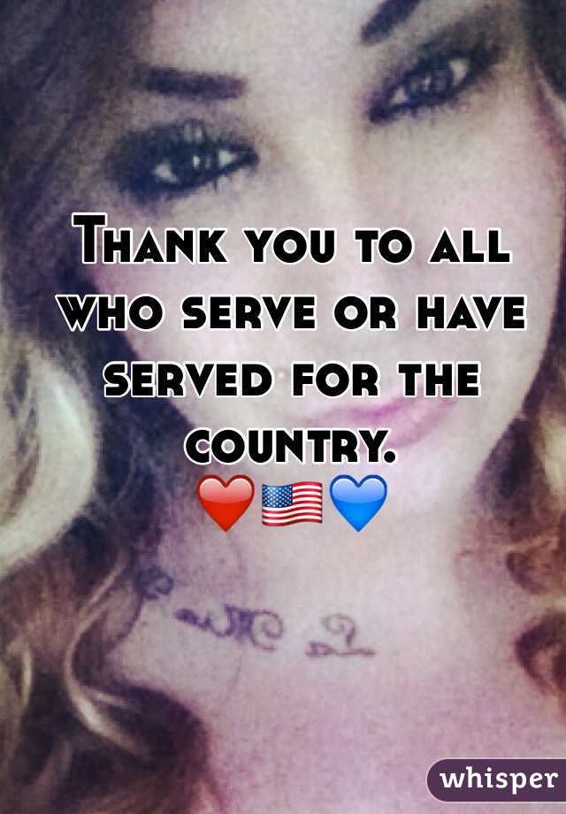 Thank you to all who serve or have served for the country. 
❤️🇺🇸💙