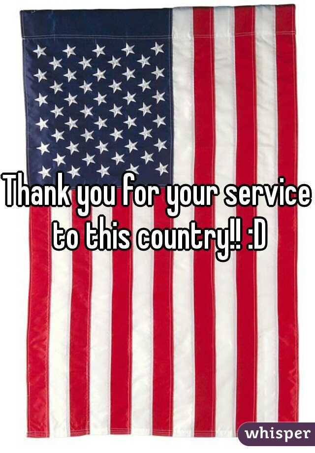 Thank you for your service to this country!! :D