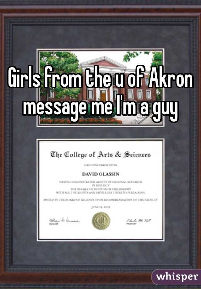Girls from the u of Akron message me I'm a guy 