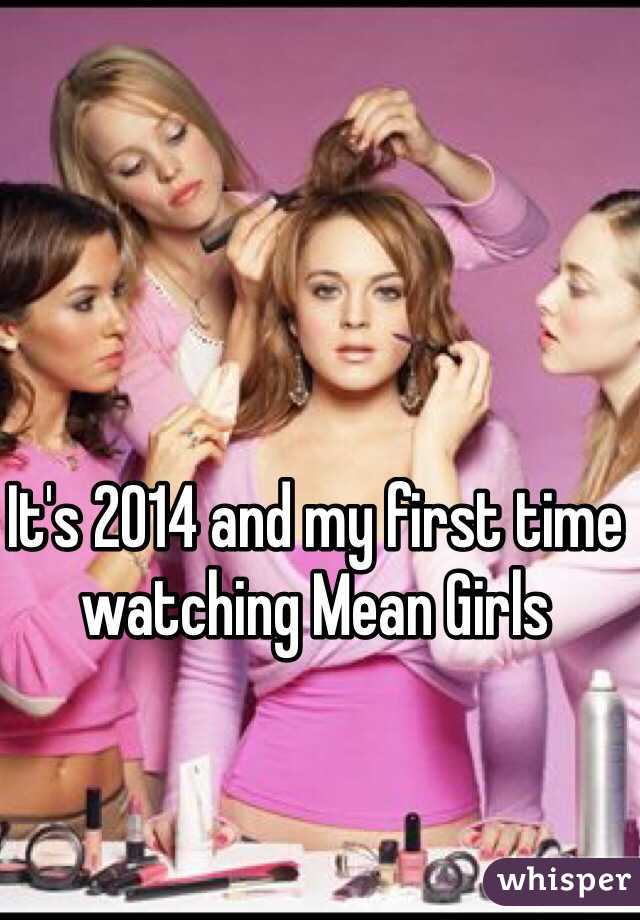 It's 2014 and my first time watching Mean Girls 