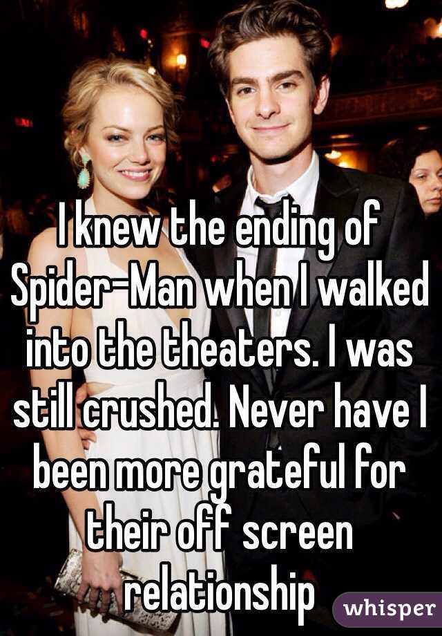 I knew the ending of Spider-Man when I walked into the theaters. I was still crushed. Never have I been more grateful for their off screen relationship